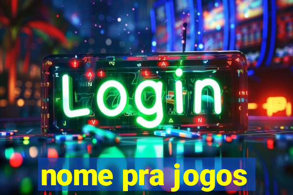 nome pra jogos